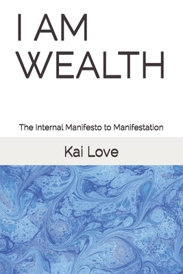 I Am Wealth: The Internal Manifesto to Manifestation by Americasoulcoach, Mikhaela