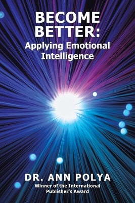 Become Better: Applying Emotional Intelligence by Polya, Ann