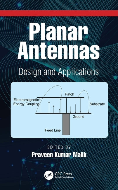 Planar Antennas: Design and Applications by Malik, Praveen Kumar