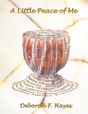 A Little Peace of Me by Hayes, Deborah F.