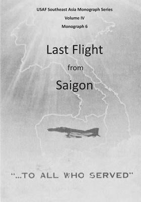 Last Flight from Saigon by U. S. Air Force