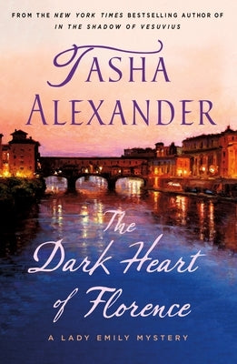 The Dark Heart of Florence: A Lady Emily Mystery by Alexander, Tasha