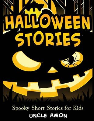 Halloween Stories: Spooky Short Stories for Kids, Halloween Jokes, and Coloring Book! by Amon, Uncle