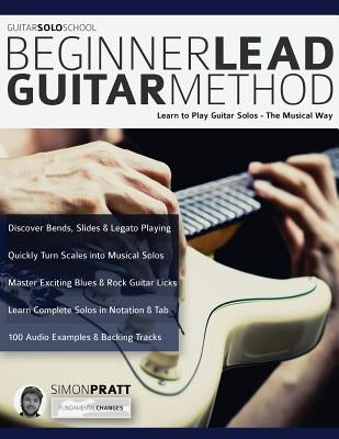 The Beginner Lead Guitar Method by Pratt, Simon