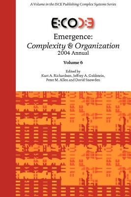 Emergence: Complexity & Organization 2004 Annual by Richardson, Kurt A.