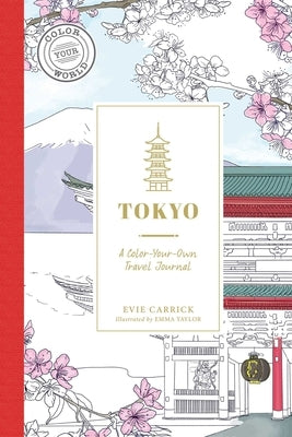 Tokyo: A Color-Your-Own Travel Journal by Carrick, Evie