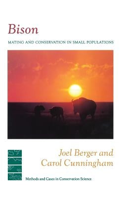 Bison: Mating and Conservation in Small Populations by Cunningham, Carol