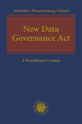 New Data Governance ACT: A Practitioner's Guide by Schreiber, Kristina