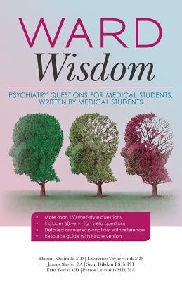 Ward Wisdom: Psychiatry Questions for Medical Students, Written by Medical Students by Vaynerchuk MD, Lawrence