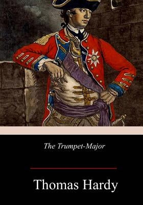 The Trumpet-Major by Hardy, Thomas