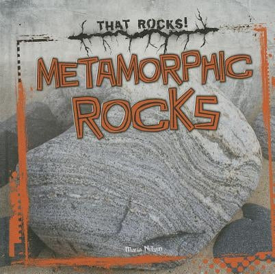 Metamorphic Rocks by Nelson, Maria