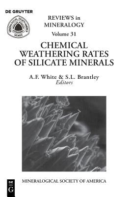 Chemical Weathering Rates of Silicate Minerals by White, Arthur F.