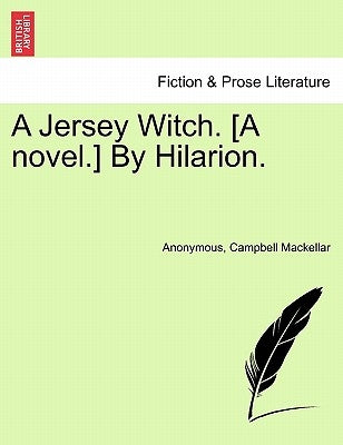 A Jersey Witch. [A Novel.] by Hilarion. by Anonymous