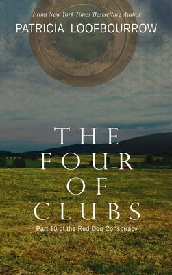 The Four of Clubs: Part 10 of the Red Dog Conspiracy by Loofbourrow, Patricia