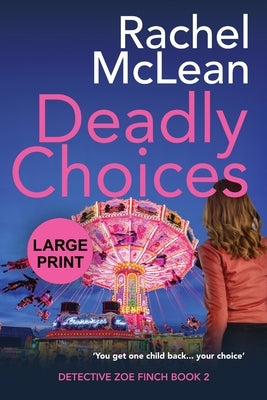 Deadly Choices (Large Print) by McLean, Rachel
