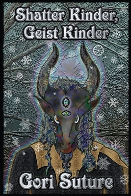 Shatter Kinder, Geist Kinder by Suture, Gori