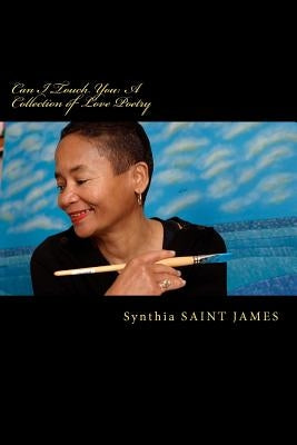 Can I Touch You: A Collection of Love Poetry by Saint James, Synthia