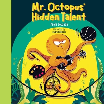 Mr. Octopus' Hidden Talent by Louzada, Paola