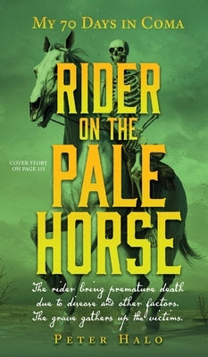 Rider on the Pale Horse: My 70 Days in Coma by Halo, Peter