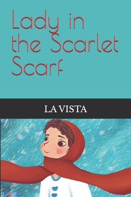 Lady in the Scarlet Scarf by Vista, La