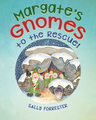 Margate's Gnomes to the Rescue by Forrester, Sally