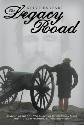 The Legacy Road by Enyeart, Steve