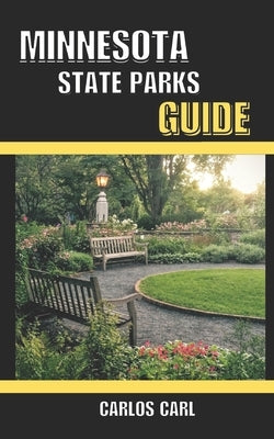 Minnesota State Parks Guide by Carl, Carlos