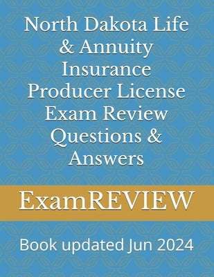 North Dakota Life & Annuity Insurance Producer License Exam Review Questions & Answers by Yu, Mike