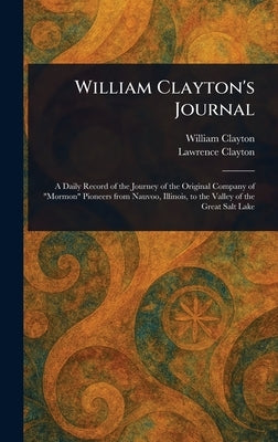 William Clayton's Journal by Clayton, William