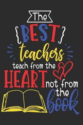 Best Teachers Teach From the Heart: Appreciation Gift for Teachers by Press, Watered Soul