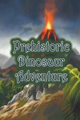 Prehistoric Dinosaur Adventure by Kids, Jupiter