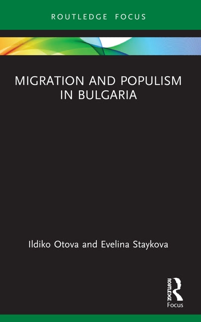 Migration and Populism in Bulgaria by Otova, Ildiko
