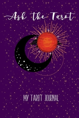 Ask the Tarot: My Tarot Journal by Europa Moon Journals