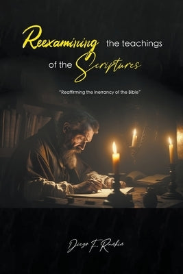 Reexamining the Teachings of the Scriptures by Rankin, Diego Fonseca