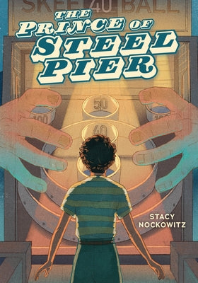 The Prince of Steel Pier by Nockowitz, Stacy