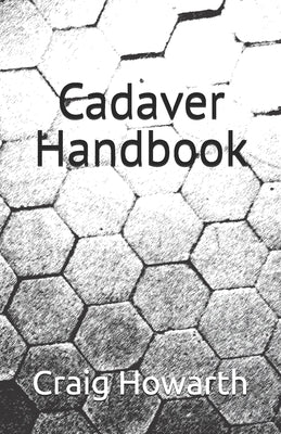 Cadaver Handbook by Howarth, Craig