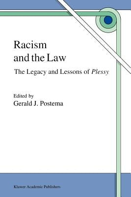 Racism and the Law: The Legacy and Lessons of Plessy by Postema, Gerald