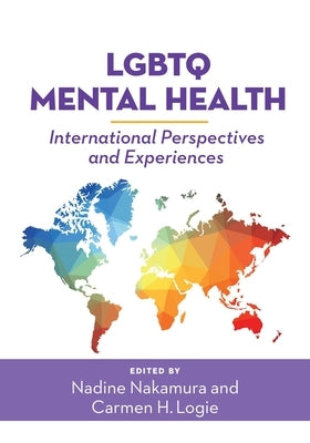 LGBTQ Mental Health: International Perspectives and Experiences by Nakamura, Nadine