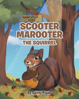 Scooter Marooter the Squirrel by Figari, Sandy