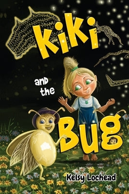 Kiki and the Bug by Lochead, Kelsy