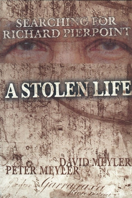 A Stolen Life: Searching for Richard Pierpoint by Meyler, David
