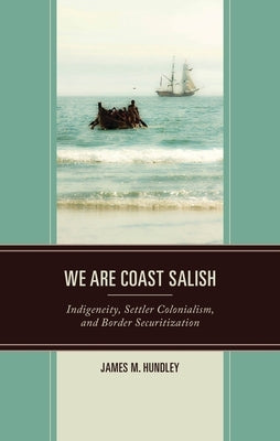 We are Coast Salish by Hundley, James M.