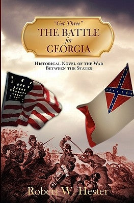 The Battle for Georgia: Get three by Hester, Robert W.