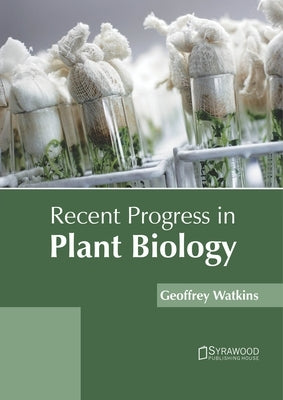 Recent Progress in Plant Biology by Watkins, Geoffrey