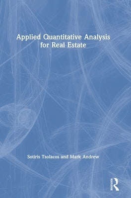 Applied Quantitative Analysis for Real Estate by Tsolacos, Sotiris