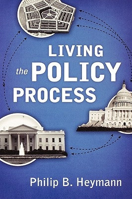 Living the Policy Process by Heymann, Philip B.