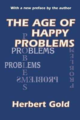 The Age of Happy Problems by Gold, Herbert