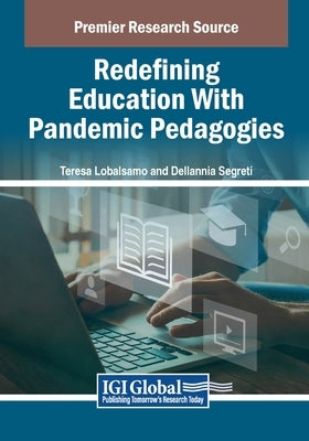 Redefining Education With Pandemic Pedagogies by Lobalsamo, Teresa