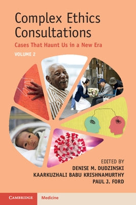 Complex Ethics Consultations by Dudzinski, Denise M.