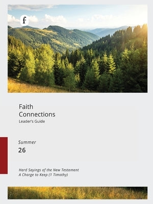 Faith Connections Adult Leader's Guide (June/July/August 2026) by The Foundry Publishing